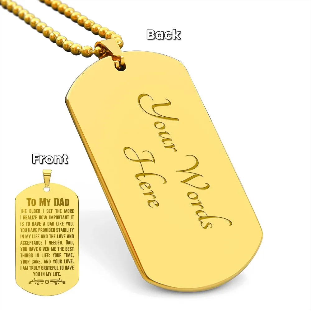 I Am Truly Grateful to Have You in My Life, To Dad Gift Engraved Dog Tag Necklace For Father's Day